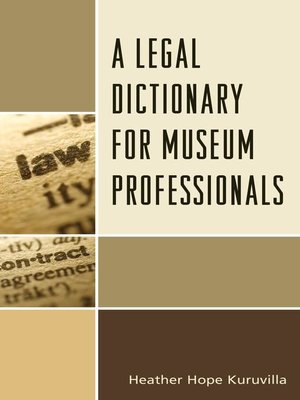 cover image of A Legal Dictionary for Museum Professionals
